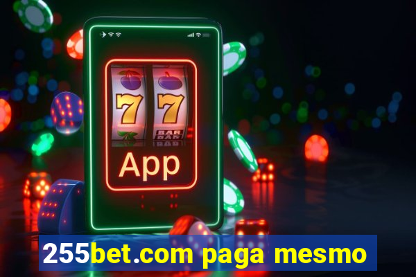 255bet.com paga mesmo